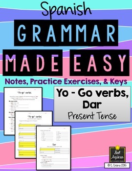 Preview of Spanish Grammar Made Easy - Yo go verbs and Dar