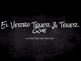 Spanish Grammar Presentation: The Verb Tener & Tener Que