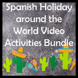 Spanish Holidays Around the World Video Activities Bundle