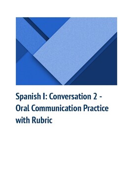 Preview of Spanish I - Conversation 2 - Oral/Writing Communication Practice with Rubric