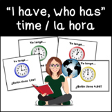 Spanish I have, Who has? Yo tengo, ¿Quién tiene?  TIME / LA HORA