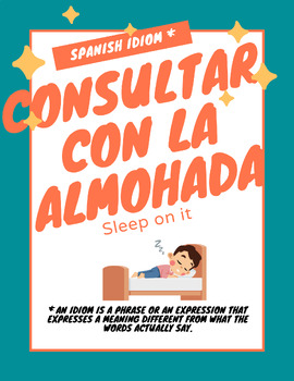 Preview of Spanish Idiom Poster Consultar Con La Almohada- "Sleep on it"  Idioms