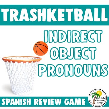 Preview of Spanish Indirect Object Pronouns Trashketball Game