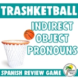 Spanish Indirect Object Pronouns Trashketball Game