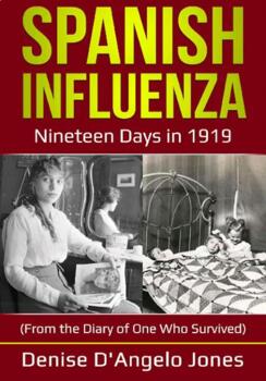 Preview of Spanish Influenza: Nineteen Days in 1919. (From the Diary of One Who Survived!)
