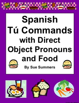 Preview of Spanish Informal Commands with Direct Object Pronouns and Food - Tu Commands