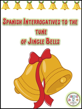 Preview of Spanish: Interrogatives to the Tune of Jingle Bells