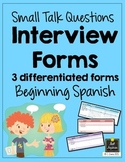 Spanish Interview Forms - Small Talk Questions - Differentiated