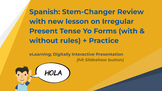 Spanish: Irregular Present Tense Yo Forms (with & without 