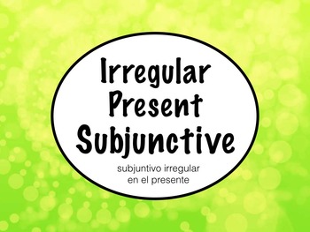 Preview of Spanish Subjunctive- Irregular Subjunctive Powerpoint Slideshow Presentation