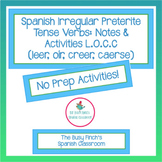 Spanish Irregular Verbs PRETERITE Lesson Pack: LOCC (Leer,