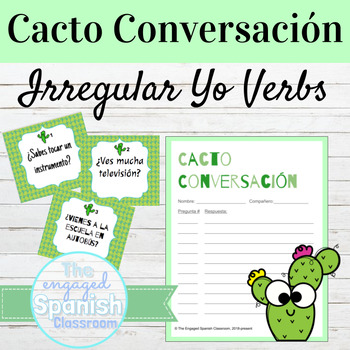 Preview of Spanish Irregular YO verbs Cacto Conversación Speaking Activity