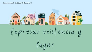 Preview of Spanish Lesson: Expresar existencia y lugar, haber, question words, Encuentros 1