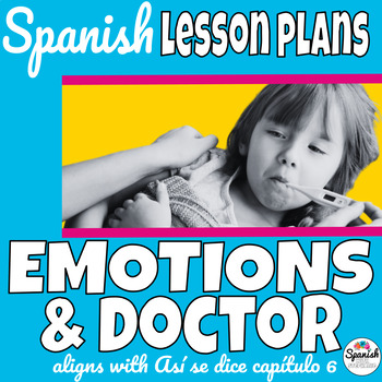 Preview of Spanish Lesson Plans emotions, doctor, ser and estar (Así se dice chapter 6)