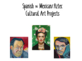 Spanish & Mexican/Aztec Cultural Art Projects (Picasso, Ri
