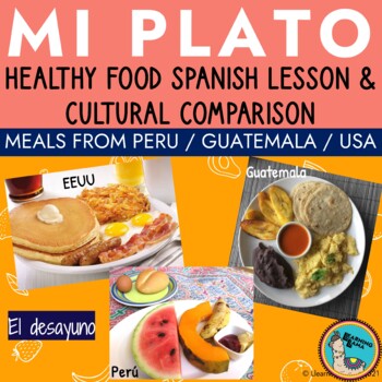 Preview of Mi Plato Spanish Lesson Healthy Food and Cultural Comparison