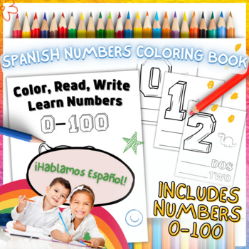 Preview of Spanish Numbers Coloring: Read, Color, & Write 0-100! Printable Activity Sheets