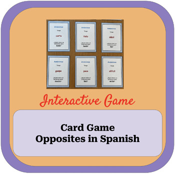 Preview of Spanish Opposites Card Game - Antónimos Juego de Cartas -
