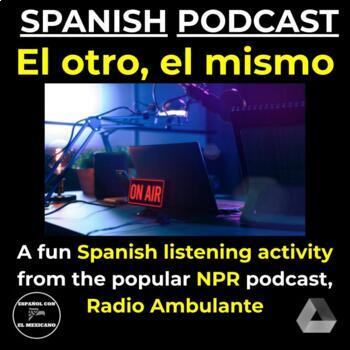 Preview of Spanish Podcast Listening Activity - El otro, el mismo (The Other, The Same)