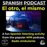 Spanish Podcast Listening Activity - El otro, el mismo (Th
