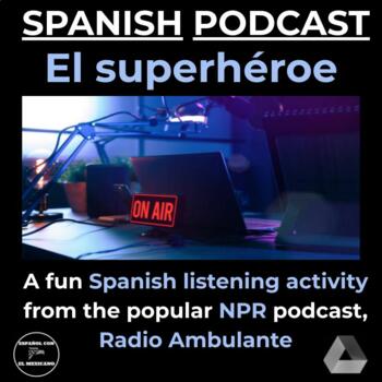 Preview of Spanish Podcast Listening Activity - El superhéroe (The Superhero)