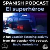 Spanish Podcast Listening Activity - El superhéroe (The Su