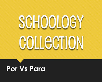 Preview of Spanish Por Vs Para Schoology Collection