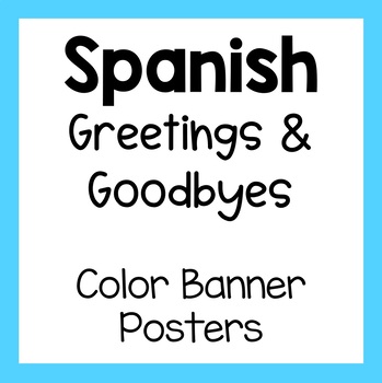Preview of Spanish Posters (with and without English)  - Greetings and Goodbyes (Editable)