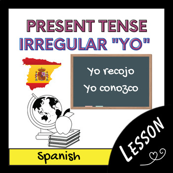 Preview of Spanish Present Tense - Irregular Verbs in "Yo" Conjugations - Lesson