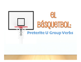 Spanish Preterite U Group Basketball