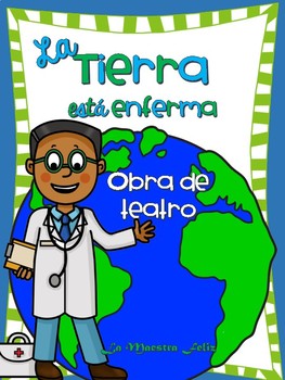 Preview of Spanish Readers Theater Earth Day/ La Tierra esta enferma Obra de teatro
