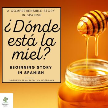 Preview of Spanish Reading Comprehension | Present Tense Story | ¿Dónde está la miel?