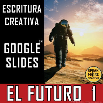 Preview of Spanish Regular Future Tense. DIGITAL Games and Creative Writing. El Futuro 1