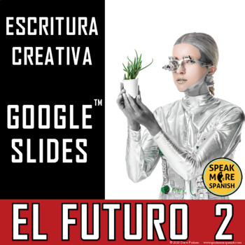Preview of Spanish Regular Future Tense. DIGITAL Games and Creative Writing. El Futuro 2