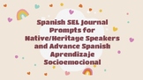 Spanish SEL Journal Prompts for Native/Heritage Speakers a
