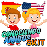 Spanish Skit, Speaking Activity "Conociendo Amigos" 