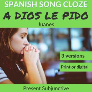 Preview of Spanish Song: A Dios Le Pido by Juanes - Present Subjunctive
