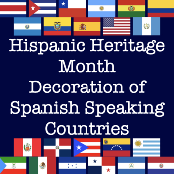 Preview of Spanish Speaking Countries Decor - Hispanic Heritage Month