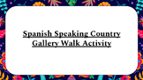 Spanish Speaking Country Gallery Walk Activity