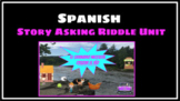 Spanish Story Asking Riddle Unit
