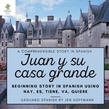 Preview of Spanish Story | Juan y su casa grande | hay, es, tiene, va, quiere