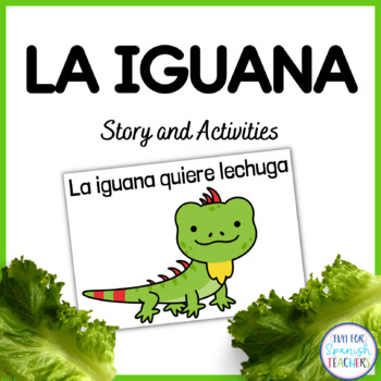 Preview of Comprehensible Spanish Story: La iguana quiere lechuga