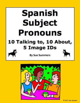 Preview of Spanish Subject Pronouns - 10 Talking To, 10 Talking About - Pronombres