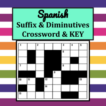 Spanish Suffix and Diminutives Crossword KEY TPT