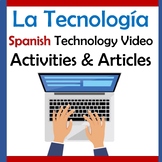 Spanish Technology Articles & Video Activities Unit-Tecnol