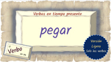 Spanish Verb Conjugation Slides - Pegar