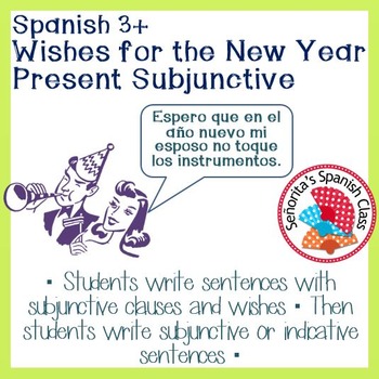 Preview of Spanish - Wishes for the New Year with Present Subjunctive