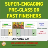 Spanish Word Guessing Game Pre-Class, Do-Now, Fast Finishe