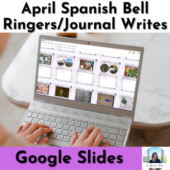 Preview of April & Spring Spanish Writing Prompts with Pictures | Spanish Bell Ringers