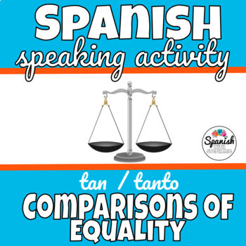 Preview of Spanish comparisons of equality (tan/tanto) speaking activity | interpersonal